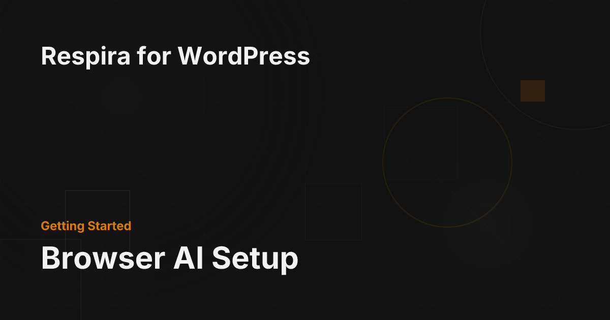 Browser AI Setup - Respira for WordPress Documentation